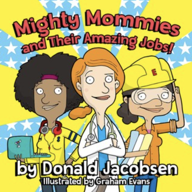 Mighty Mommies and Their Amazing Jobs!